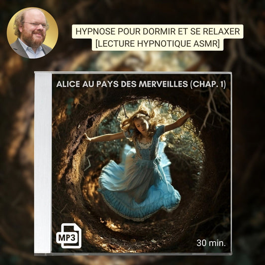 Hypnose pour dormir ou se relaxer [Lecture hypnotique d’Alice au pays des merveilles, chap. 1]
